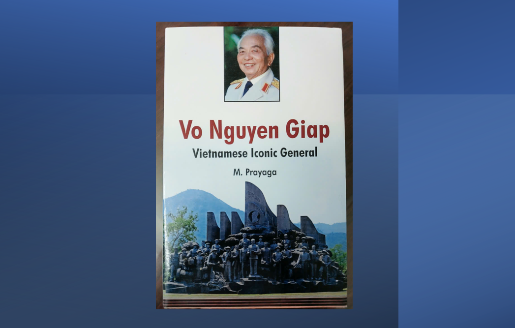 Giới thiệu sách: "Vo Nguyen Giap - Vietnamese Iconic General" – Góc nhìn sâu sắc từ học giả Ấn Độ về vị Đại tướng huyền thoại của Việt Nam